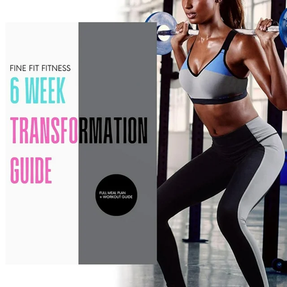 6 Week Fat Loss Transformation Guide, Fine Fit Fitness 6 Week Transformation Guide, Full Meal Plan + Workout Guide Journal