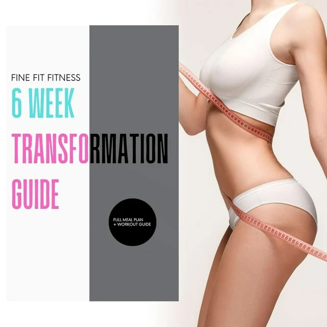6 Week Fat Loss Transformation Guide, Fine Fit Fitness 6 Week Transformation Guide, Full Meal Plan + Workout Guide Journal